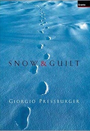 Snow and Guilt (Giorgio Pressburger)