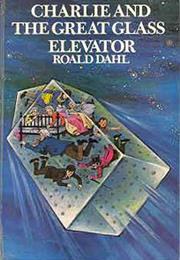 Charlie and the Great Glass Elevator (By Roald Dahl)