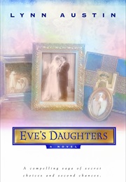 Eve's Daughters (Lynn Austin)