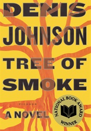 Tree of Smoke (Denis Johnson)