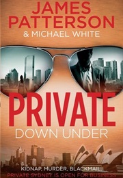 Private Down Under (James Patterson)