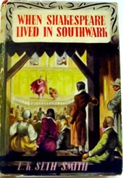 When Shakespeare Lived in Southwark (E. K. Seth-Smith)