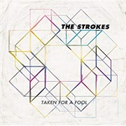 Taken for a Fool by the Strokes