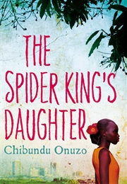 The Spider King's Daughter (Chibundu Onuzo)