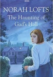 The Haunting of Gad's Hall (Norah Lofts)