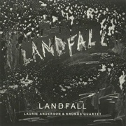 Landfall - Laurie Anderson & Kronos Quartet (2018)