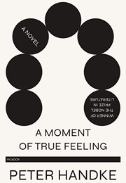 A Moment of True Feeling (Peter Handke)