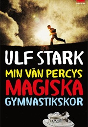 Min Vän Percys Magiska Gymnastikskor (Ulf Stark)