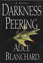 Darkness Peering (Alice Blanchard)