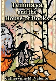 Temnaya and the House of Books (Catherynne M. Valente)