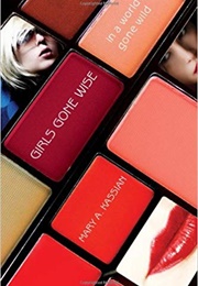 Girls Gone Wise in a World Gone Wild (Mary A. Kassian)