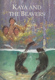 Kaya and the Beavers (Janet Shaw)