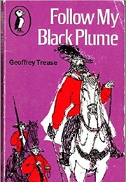 Follow My Black Plume (Geoffrey Trease)