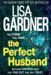 The Perfect Husband (Lisa Gardner)