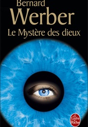 Le Mystère Des Dieux (Bernard Werber)