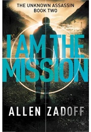 I Am the Mission (Allen Zadoff)