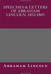 Speeches &amp; Letters of Abraham Lincoln