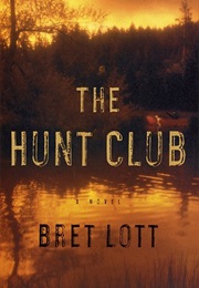 The Hunt Club (Bret Lott)