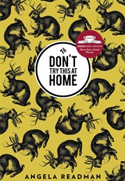 Don't Try This at Home (Angela Readman)