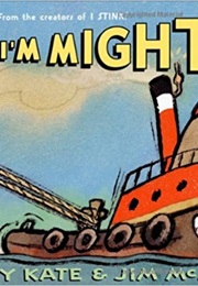 I'm Mighty! (Kate McMullan)