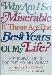Why Am I So Miserable If These Are the Best Years of My Life? (Andrea Boroff Eagan)