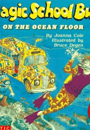 The Magic School Bus: On the Ocean Floor (Joanna Cole)
