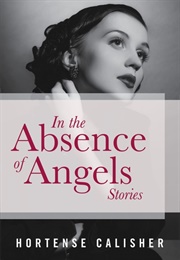 In the Absence of Angels (Hortense Calisher)