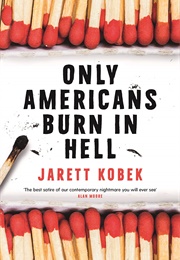 Only Americans Burn in Hell (Jarett Kobek)