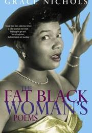 The Fat Black Woman&#39;s Poems