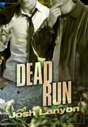 Dead Run (Dangerous Ground #4) (Josh Lanyon)