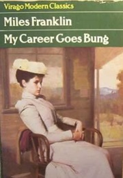 My Career Goes Bung (Miles Franklin)