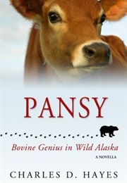 Pansy: Bovine Genius in Wild Alaska (Charles D. Hayes)