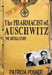 The Pharmacist of Auschwitz: The Untold Story (Patricia Posner)
