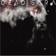 Dead Sara- Dead Sara