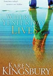Where Yesterday Lives