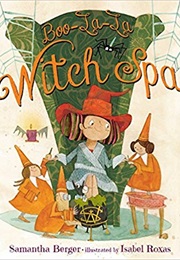Boo-La-La Witch Spa (Samantha Berger)