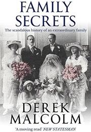 Family Secrets: The Scandalous History of an Extraordinary Family (Derek Malcolm)