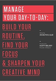 Manage Your Day-To-Day (Glei)