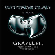 Gravel Pit - Wu-Tang Clan