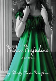 Pride's Prejudice (Misty Dawn Pulsipher)