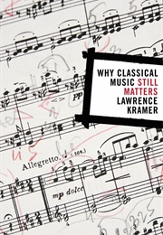 Why Classical Music Still Matters (Lawrence Kramer)
