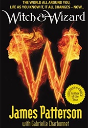 Witch and Wizard (Gabrielle Charbonnet and James Patterson)
