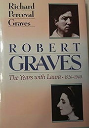 Robert Graves: The Years With Laura, 1926-1940 (Richard Perceval Graves)