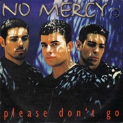 Please Don&#39;t Go - No Mercy