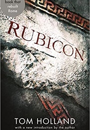 Rubicon: The Triumph and Tragedy of the Roman Republic (Tom Holland (Introduction by the Author))