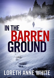In the Barren Ground (Loreth Anne White)