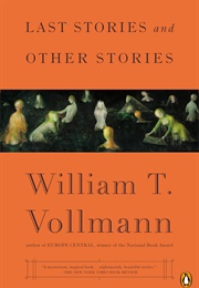 Last Stories and Other Stories (William T. Vollmann)