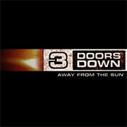 Away From the Sun - 3 Doors Down