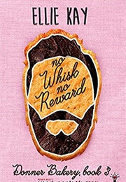 No Whisk No Reward (Penny Reid & Ellie Kay)