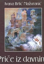 Price Iz Davnine (Ivana Brlic Mazuranic)